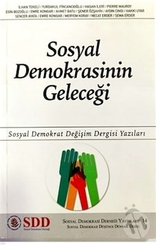 Sosyal Demokrasinin Geleceği- SDD Sosyal Demokrasinin Geleceği- SDD