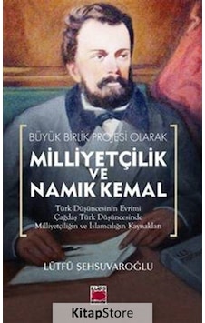 Milliyetçilik Ve Namık Kemal - Lütfü Şehsuvaroğlu - Elips Kitapları