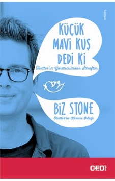 Küçük Mavi Kuş Dedi Ki - Biz Stone - CEO Plus Küçük Mavi Kuş Dedi Ki - Biz Stone - CEO Plus