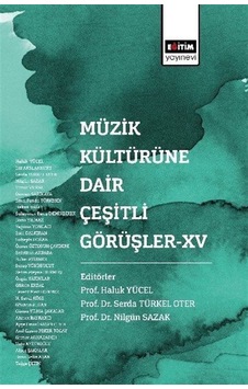 Müzik Kültürüne Dair Çeşitli Görüşler Xv / Kolektif Müzik Kültürüne Dair Çeşitli Görüşler Xv / Kolektif