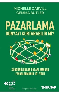 Pazarlama Dünyayı Kurtarabilir Mi & Sürdürülebilir Pazarlamad... Pazarlama Dünyayı Kurtarabilir Mi & Sürdürülebilir Pazarlamad...