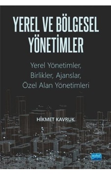 Yerel Ve Bölgesel Yönetimler / Hikmet Kavruk 9786254394492 Yerel Ve Bölgesel Yönetimler / Hikmet Kavruk 9786254394492