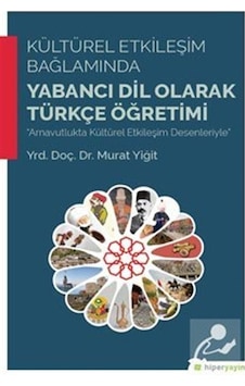 Yabancı Dil Olarak Türkçe Öğretimi - Murat Yiğit - Hiperlink Yabancı Dil Olarak Türkçe Öğretimi - Murat Yiğit - Hiperlink