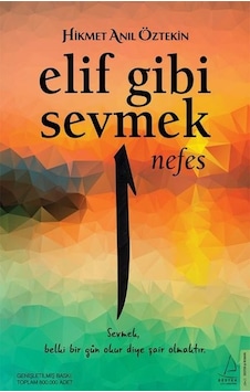 Elif Gibi Sevmek-Nefes - Hikmet Anıl Öztekin - Destek Yayınları Elif Gibi Sevmek-Nefes - Hikmet Anıl Öztekin - Destek Yayınları