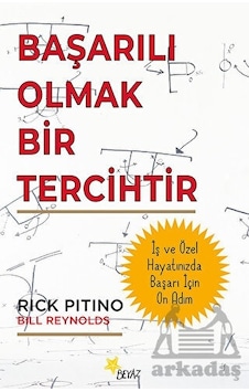 Başarılı Olmak Bir Tercihtir - Rick Pitino - Beyaz Yayınları Başarılı Olmak Bir Tercihtir - Rick Pitino - Beyaz Yayınları