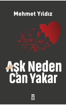Aşk Neden Can Yakar? - Mehmet Yıldız - Timaş Yayınları Aşk Neden Can Yakar? - Mehmet Yıldız - Timaş Yayınları