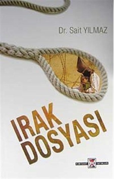 Irak Dosyası - Sait Yılmaz - Kumsaati Yayınları