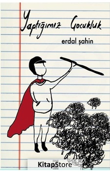 Kitapstore Yaptığımız Çocukluk / Erdal Şahin