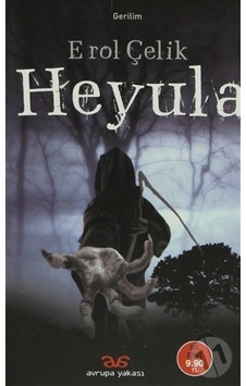 Heyula - Erol Çelik - Avrupa Yakası Yayınları Heyula - Erol Çelik - Avrupa Yakası Yayınları