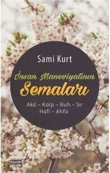 İnsan Maneviyatının Semaları - Sami Kurt - Tebeşir Yayınları İnsan Maneviyatının Semaları - Sami Kurt - Tebeşir Yayınları