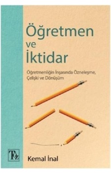 Öğretmen ve İktidar - Kemal İnal - Töz Yayınları Öğretmen ve İktidar - Kemal İnal - Töz Yayınları