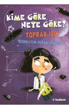 Kime Göre, Neye Göre? - Toprak Işık - Tudem Yayınları Kime Göre, Neye Göre? - Toprak Işık - Tudem Yayınları