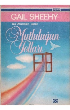 Mutluluğun Yolları - Gail Sheehy