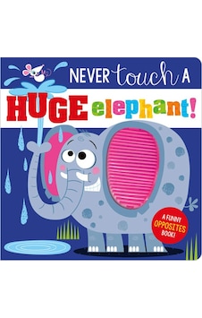 Never Touch a Huge Elephant Make Believe Ideas Never Touch a Huge Elephant Make Believe Ideas