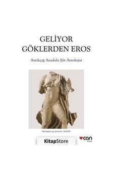 Geliyor Göklerden Eros - Antikçağ Anadolu Şiir Antolojisi- Can Yayınları Geliyor Göklerden Eros - Antikçağ Anadolu Şiir Antolojisi- Can Yayınları