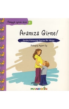 Annem ve Babamla Aramıza Girme-Pedagojik Öyküler Dizisi 5 - Ayşen Oy - Mandolin