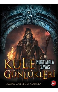 Kule Günlükleri 1 - Kurtlarla Savaş - Laura Gallego Garcia - Beyaz Balina Yayınları