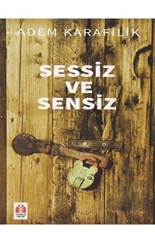 Sessiz ve Sensiz - Adem Karafilik - Yükseliş Yayınları Sessiz ve Sensiz - Adem Karafilik - Yükseliş Yayınları