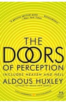 The Doors Of Perception. Heaven And Hell