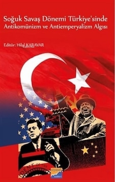 Soğuk Savaş Dönemi Türkiye'sinde Antikomünizm ve Antiemperyalizm