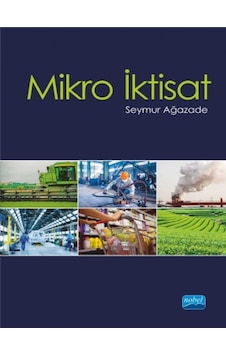Mikro İktisat - Seymur Ağazade - Nobel Akademik Yayıncılık Mikro İktisat - Seymur Ağazade - Nobel Akademik Yayıncılık
