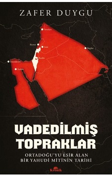 Vadedilmiş Topraklar & Ortadoğu'yu Esir Alan Bir Yahudi Mitini... Vadedilmiş Topraklar & Ortadoğu'yu Esir Alan Bir Yahudi Mitini...