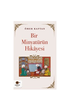 Minyatür Sanatının Hikayesi: Kültürel Bir Miras İncelemesi Minyatür Sanatının Hikayesi: Kültürel Bir Miras İncelemesi