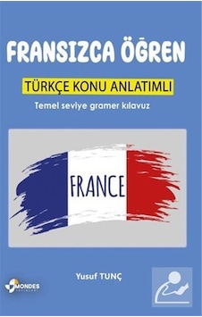 Fransızca Öğren & Türkçe Konu Anlatımlı / Yusuf Tunç Fransızca Öğren & Türkçe Konu Anlatımlı / Yusuf Tunç