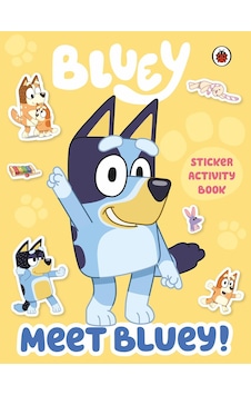 Bluey: Meet Bluey! Sticker Activity Book - Bluey Bluey: Meet Bluey! Sticker Activity Book - Bluey