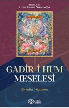 Gadir - i Hum Meselesi: Söyleşiler - Makaleler - Önsöz Yayıncılık Gadir - i Hum Meselesi: Söyleşiler - Makaleler - Önsöz Yayıncılık