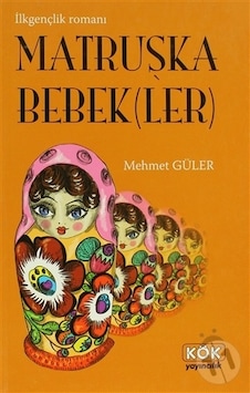 Maksatkitap Matruşka Bebek Ler -Mehmet Güler Maksatkitap Matruşka Bebek Ler -Mehmet Güler