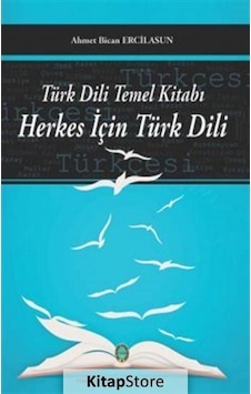 Türk Dili Temel Kitabı - Herkes İçin Türk Dili - Ahmet Bican Ercilasun - Türk Kültürünü Araştırma Enstitüsü