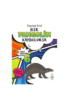 Tuhaf Hayvanlar Serisi 6 - Bir Pangolin Kaybolursa