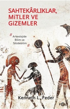 Sahtekarlıklar, Mitler Ve Gizemler / Kenneth L. Feder Sahtekarlıklar, Mitler Ve Gizemler / Kenneth L. Feder