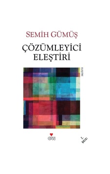 Çözümleyici Eleştiri - Semih Gümüş - Can Yayınları Çözümleyici Eleştiri - Semih Gümüş - Can Yayınları