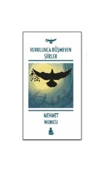 Vurulunca Düşmeyen Şiirler / Mehmet Mumcu Vurulunca Düşmeyen Şiirler / Mehmet Mumcu