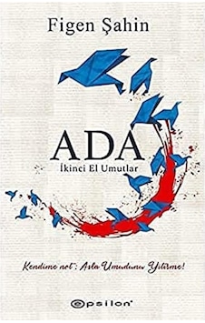 Ada: İkinci El Umutlar: Kendime Not: Asla Umudunu Yitirme