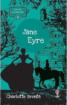 Jane Eyre-Çocuk Klasikleri 4 - Charlotte Bronte - Dahi Çocuk Jane Eyre-Çocuk Klasikleri 4 - Charlotte Bronte - Dahi Çocuk