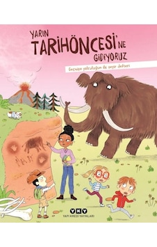Yarın Tarihöncesi Ne Gidiyoruz Geçmişe Yolculuğun İlk Seyir Defteri Yarın Tarihöncesi Ne Gidiyoruz Geçmişe Yolculuğun İlk Seyir Defteri