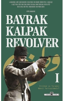 Bayrak Kalpak Revolver Timaş Tarih Hakan Boz Tarih Kitaplığı Çağdaş Türkiye Tarihi Bayrak Kalpak Revolver Timaş Tarih Hakan Boz Tarih Kitaplığı Çağdaş Türkiye Tarihi