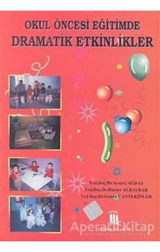 Okul Öncesi Eğitimde Dramatik Etkinlikler - Huriye Albayrak -  Semra Cantekinler - Eğitim Yayınevi