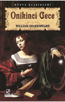 Tiyatro Serisi-08: Onikinci Gece - William Shakespeare - Anonim Yayınları Tiyatro Serisi-08: Onikinci Gece - William Shakespeare - Anonim Yayınları