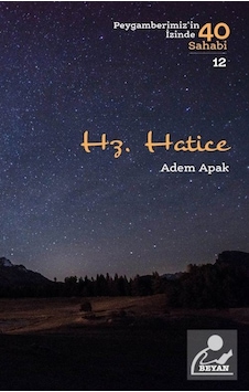 Hz. Hatice / Peygamberimizin İzinde 40 Sahabi 12 / Prof. Dr. A... 9789754739206
