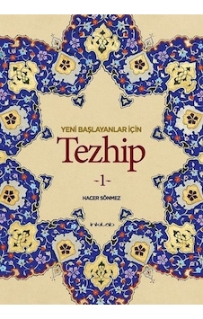 Yeni Başlayanlar İçin Tezhip 1- İnkılab Yayınları
