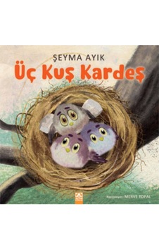 Üç Kuş Kardeş - Şeyma Ayık - Altın Kitaplar
