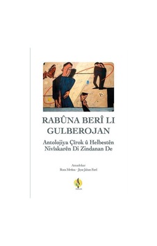 Rabuna Berli Lı Gulberojan - Antolojiya Helbest u Çiroken di Zindanan de- Sitav yayınevi Rabuna Berli Lı Gulberojan - Antolojiya Helbest u Çiroken di Zindanan de- Sitav yayınevi