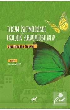 Turizm İşletmelerinde Ekolojik Sürdürülebilirlik Turizm İşletmelerinde Ekolojik Sürdürülebilirlik