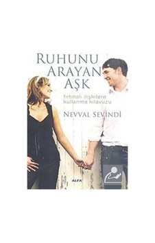 Ruhunu Arayan Aşk - Nevval Sevindi - Alfa Yayıncılık Ruhunu Arayan Aşk - Nevval Sevindi - Alfa Yayıncılık