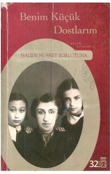 Benim Küçük Dostlarım - Halide Nusret Zorlutuna Benim Küçük Dostlarım - Halide Nusret Zorlutuna