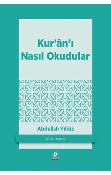 Kur'an'ı Nasıl Okudular? - Abdullah Yıldız - Pınar Yayıncılık Kur'an'ı Nasıl Okudular? - Abdullah Yıldız - Pınar Yayıncılık